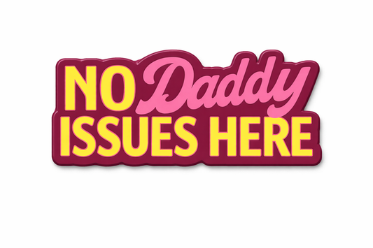 No Daddy Issues Here Sticker